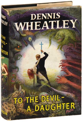 Item #6988 TO THE DEVIL - A DAUGHTER. Dennis Wheatley