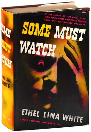 Item #7026 SOME MUST WATCH: A NOVEL. Ethel Lina White