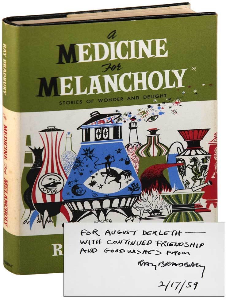 A MEDICINE FOR MELANCHOLY - INSCRIBED TO AUGUST DERLETH. Ray Bradbury.