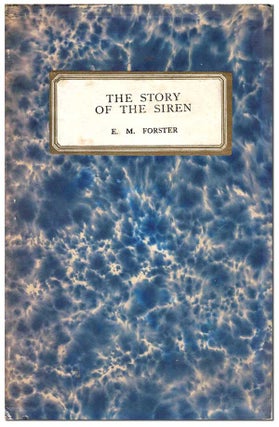 Item #7091 THE STORY OF THE SIREN. E. M. Forster