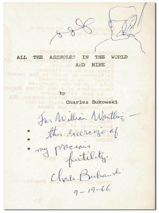 ALL THE ASSHOLES IN THE WORLD AND MINE - THE DEDICATION COPY, INSCRIBED TO WILLIAM WANTLING