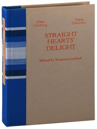 STRAIGHT HEARTS' DELIGHT: LOVE POEMS AND SELECTED LETTERS, 1947-1980 - DELUXE ISSUE, SIGNED BY GINSBERG & ORLOVSKY