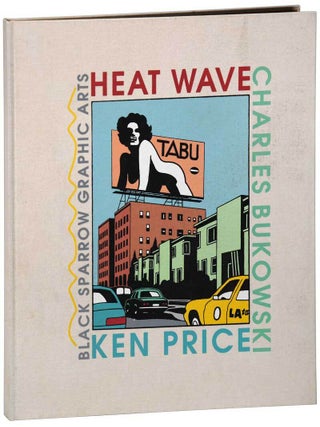 Item #7312 HEAT WAVE - REVIEW COPY. Charles Bukowski, Ken Price, poems, illustrations