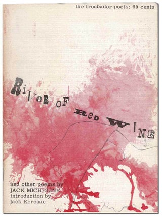 Item #7409 RIVER OF RED WINE AND OTHER POEMS - INSCRIBED TO JACK KEROUAC. Jack Micheline, Jack...