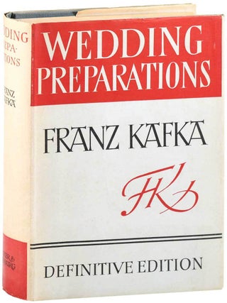 Item #7442 WEDDING PREPARATIONS IN THE COUNTRY AND OTHER POSTHUMOUS PROSE WRITINGS. Franz Kafka,...