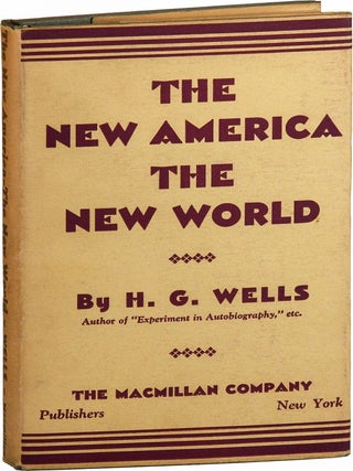 Item #7447 THE NEW AMERICA, THE NEW WORLD. H. G Wells