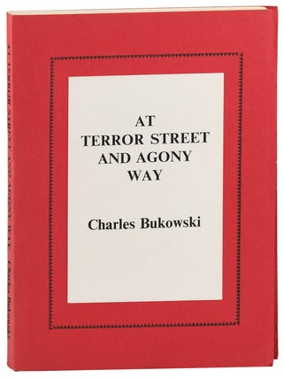 Item #7537 AT TERROR STREET AND AGONY WAY. Charles Bukowski