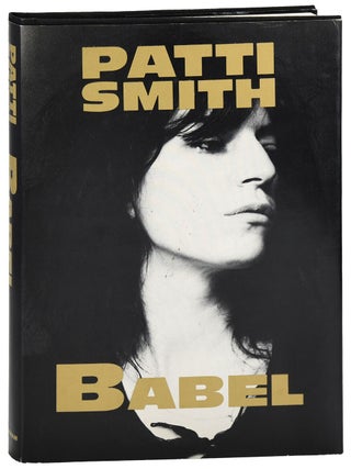 Item #7655 BABEL - INSCRIBED TO TOM VERLAINE. Patti Smith