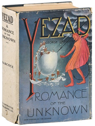 Item #7680 YEZAD: A ROMANCE OF THE UNKNOWN. George Babcock
