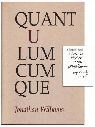 Item #7733 QUANTULUMCUMQUE - INSCRIBED TO HERB LEIBOWITZ. Jonathan Williams