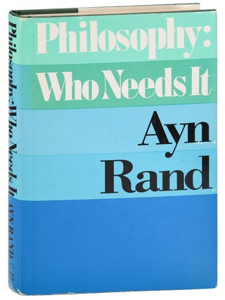 Item #7743 PHILOSOPHY: WHO NEEDS IT. Ayn Rand, Leonard Peikoff, text, introduction