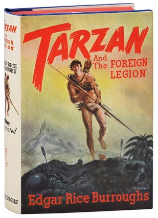 Item #7744 TARZAN AND "THE FOREIGN LEGION" Edgar Rice Burroughs, John Coleman Burroughs, novel,...