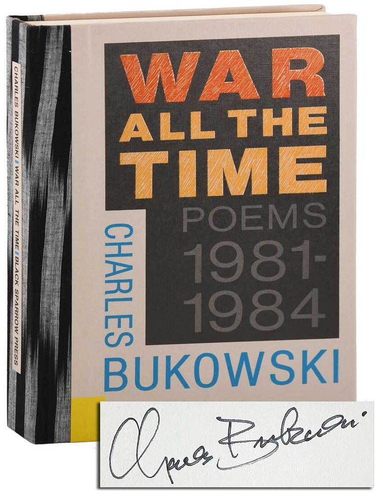 WAR ALL THE TIME - DELUXE ISSUE, SIGNED. Charles Bukowski.