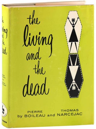 Item #7825 THE LIVING AND THE DEAD. Pierre Boileau, Thomas Narcejac, Geoffrey Sainsbury, novel,...