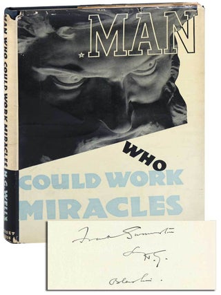 Item #7867 MAN WHO COULD WORK MIRACLES - INSCRIBED TO FRANK SWINNERTON. H. G Wells