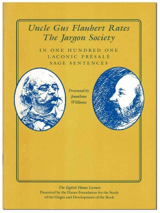 Item #7898 UNCLE GUS FLAUBERT RATES THE JARGON SOCIETY IN ONE HUNDRED ONE LACONIC PRESALE SAGE...
