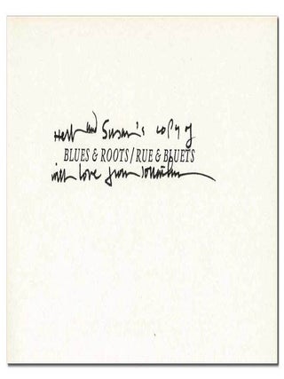 BLUES & ROOTS, RUE & BLUETS: A GARLAND FOR THE SOUTHERN APPALACHIANS - INSCRIBED TO HERB LEIBOWITZ