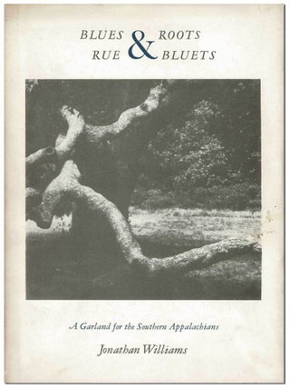 Item #7904 BLUES & ROOTS, RUE & BLUETS: A GARLAND FOR THE SOUTHERN APPALACHIANS - INSCRIBED TO...