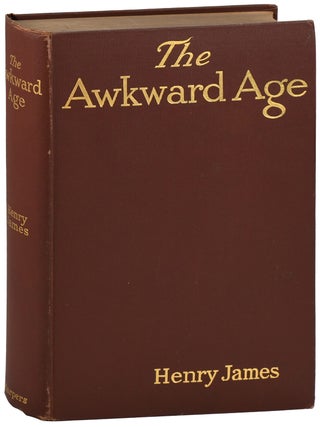 Item #7940 THE AWKWARD AGE: A NOVEL. Henry James