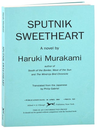 Item #7964 SPUTNIK SWEETHEART: A NOVEL - UNCORRECTED PROOF COPY. Haruki Murakami, Philip Gabriel,...