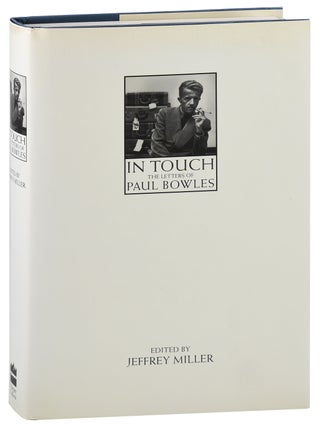 Item #8045 IN TOUCH: THE LETTERS OF PAUL BOWLES - SIGNED. Paul Bowles, Jeffrey Miller, letters