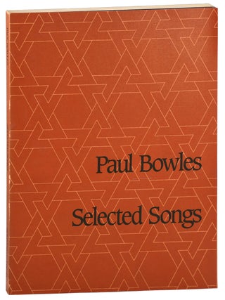 Item #8064 SELECTED SONGS. Paul Bowles