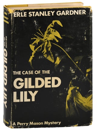 Item #8176 THE CASE OF THE GILDED LILY - THE GOLDSTONE COPY. Erle Stanley Gardner