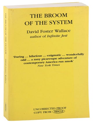 THE BROOM OF THE SYSTEM - AMERICAN & ENGLISH UNCORRECTED PROOF COPIES