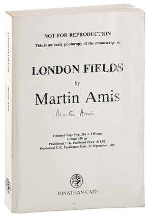 Item #8194 LONDON FIELDS - UNCORRECTED PROOF COPY, SIGNED. Martin Amis