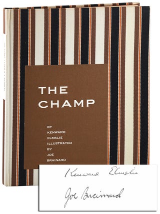 Item #8218 THE CHAMP - LIMITED EDITION, SIGNED. Kenward Elmslie, Joe Brainard, poem, illustrations