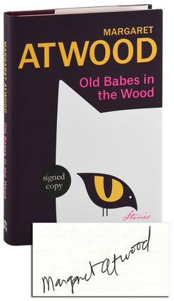 Item #8256 OLD BABES IN THE WOOD: STORIES - SIGNED. Margaret Atwood