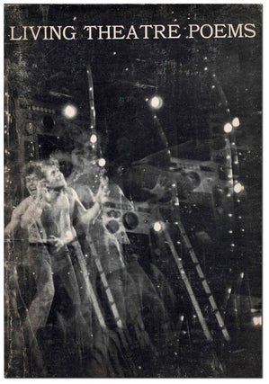 Item #8281 LIVING THEATRE POEMS. Julian Beck, Saul Gottlieb, Judith Malina, Rufus Collins,...