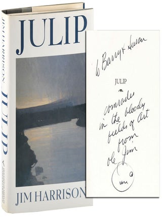 Item #8313 JULIP - INSCRIBED TO BARRY HANNAH. Jim Harrison