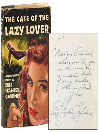 Item #8418 THE CASE OF THE LAZY LOVER - INSCRIBED TO MARLENE DIETRICH. Erle Stanley Gardner