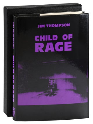 Item #8628 CHILD OF RAGE - LIMITED EDITION, SIGNED. Jim Thompson, Gerald Petievich, novel,...