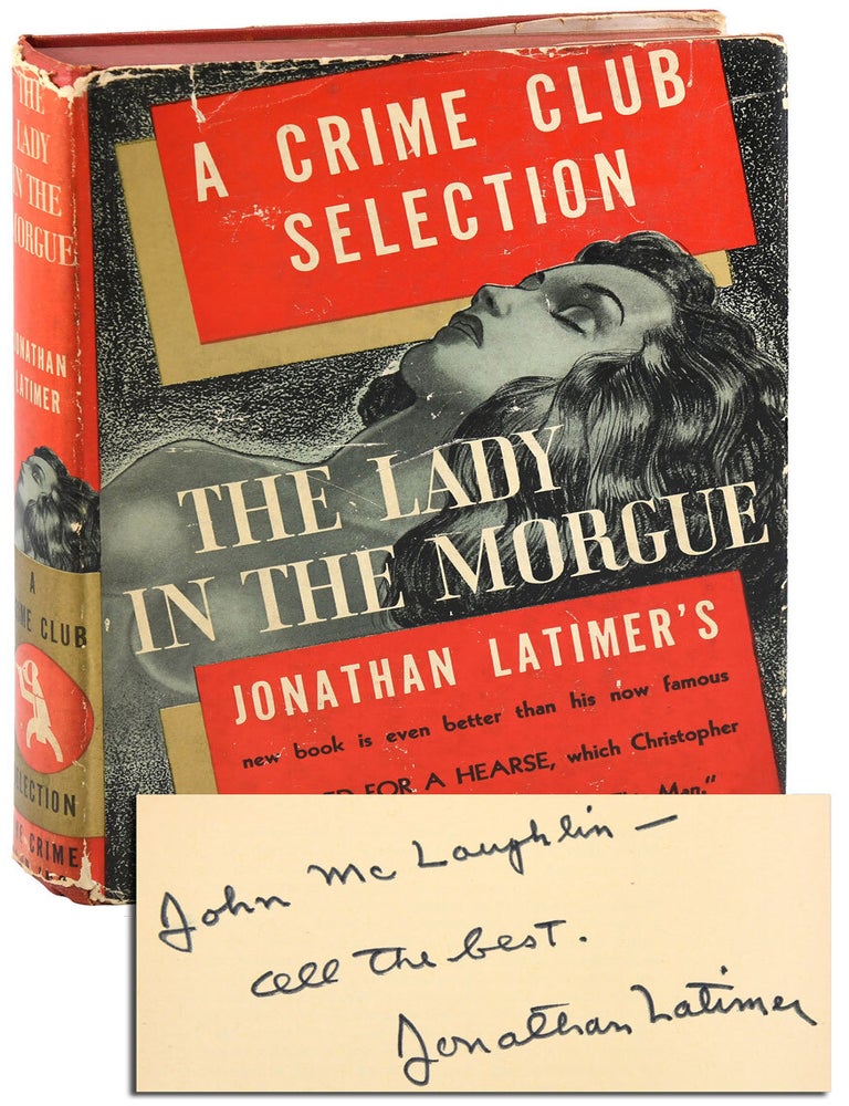 THE LADY IN THE MORGUE - INSCRIBED TO JOHN MCLAUGHLIN. Jonathan Latimer.