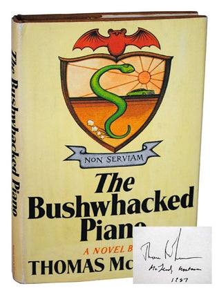 Item #990 THE BUSHWHACKED PIANO - SIGNED. Thomas McGuane